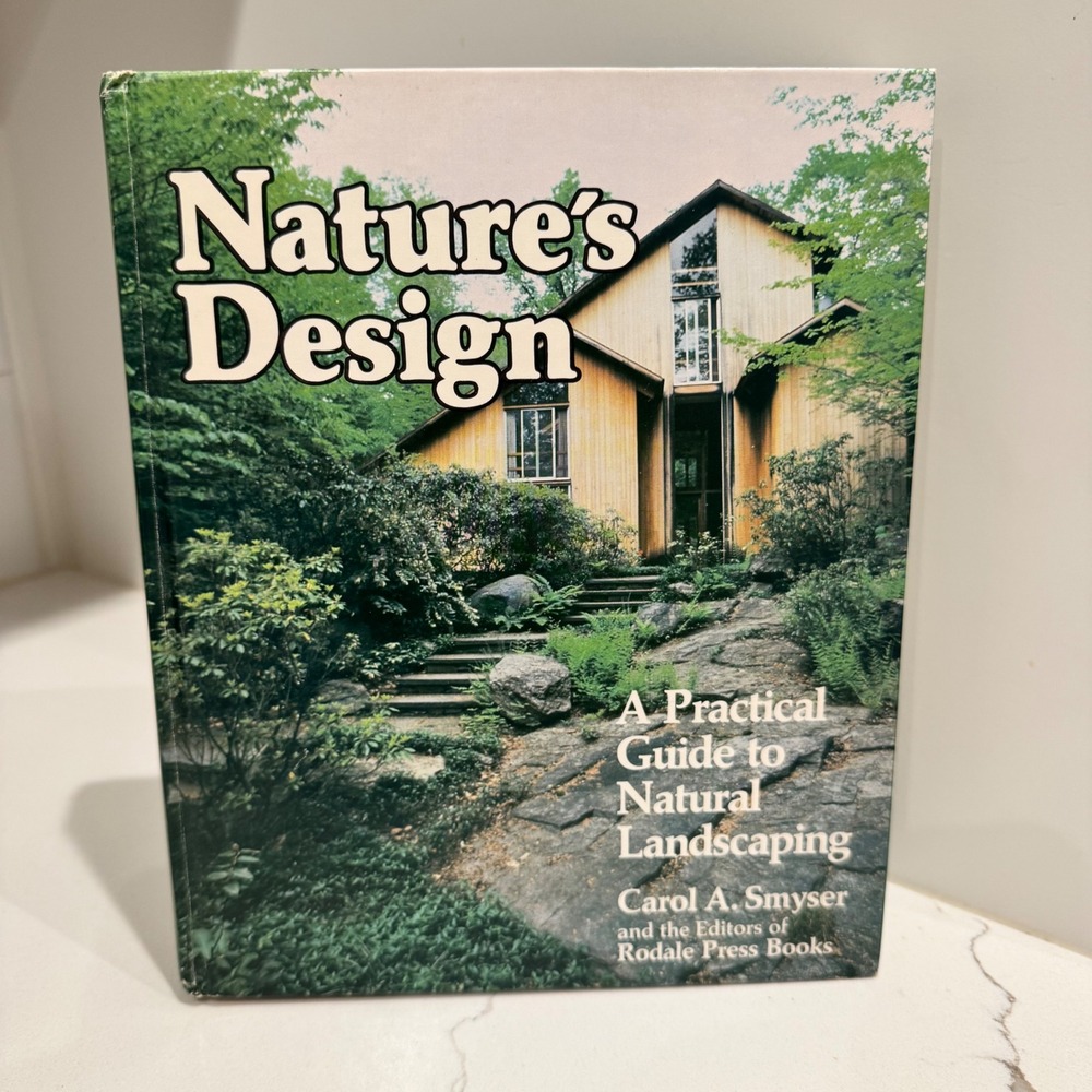 Natures Design Practical Guide Natural Landscaping Carol Smyser Rodale Press '82